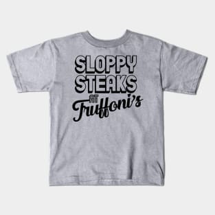 Sloppy Steaks Kids T-Shirt